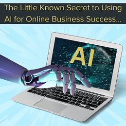 The Little Known Secret to Using AI for Online Business Success The Little Known Secret to Using AI for Online Business Success